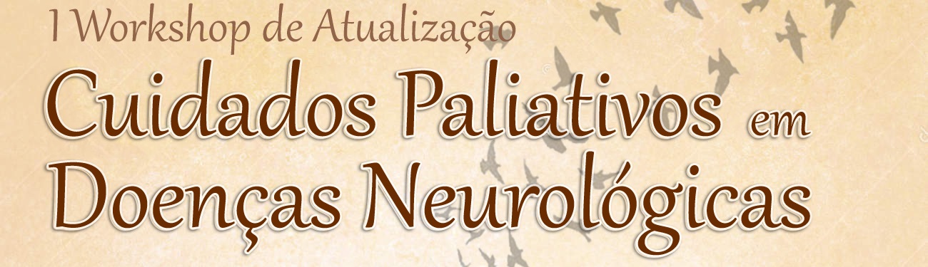 I Workshop de Atualização de Cuidados Paliativos em Doenças Neurológicas