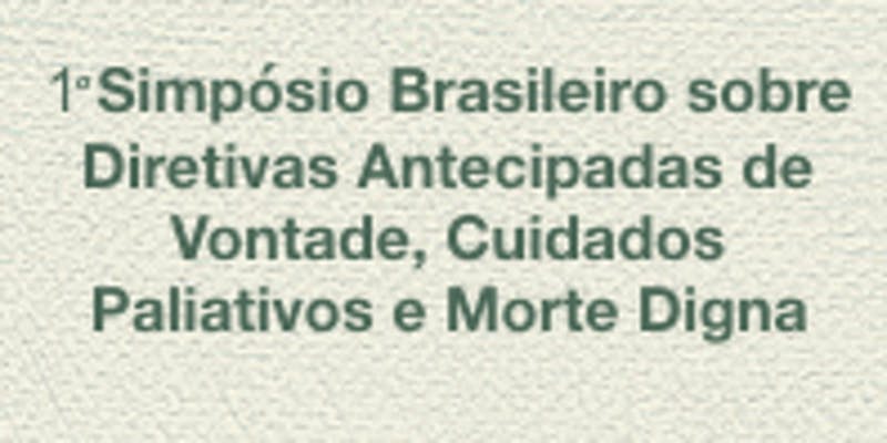 ANCP participa do 1º Simpósio Brasileiro sobre Diretivas Antecipadas de Vontade, Cuidados Paliativos e Morte Digna
