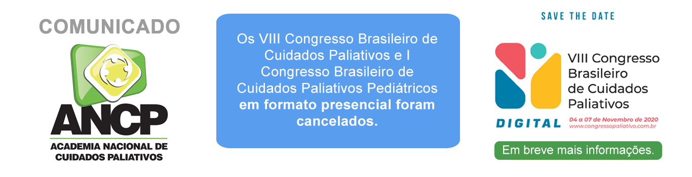 ANCP comunica o cancelamento dos VIII Congresso Brasileiro de Cuidados Paliativos e I Congresso Brasileiro de Cuidados Paliativos Pediátricos em formato presencial e lança o VIII Congresso Brasileiro de Cuidados Paliativos em formato virtual em novembro de 2020