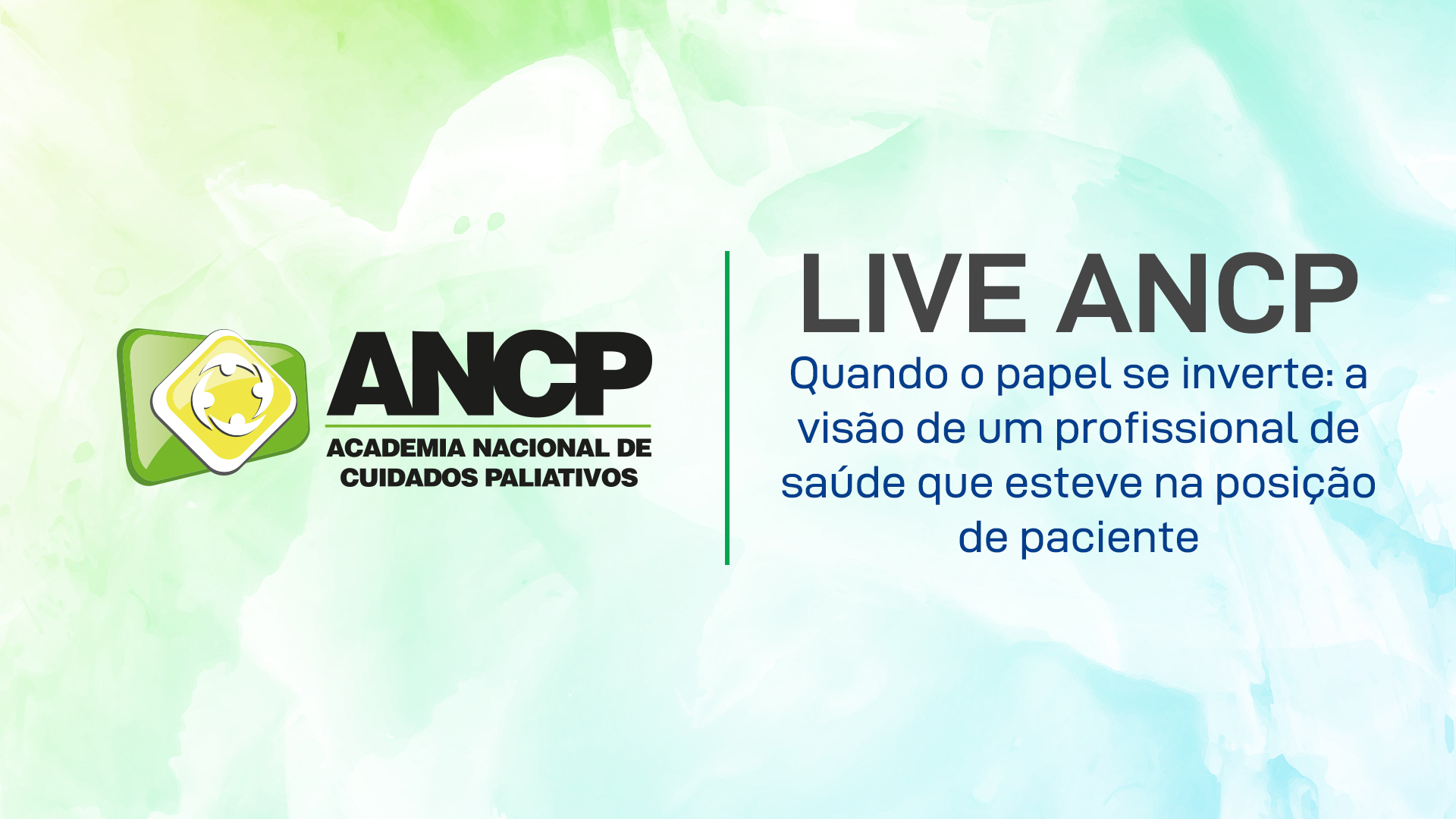 ANCP realizou a live “Quando o papel se inverte: a visão de um profissional de saúde que esteve na posição de paciente”