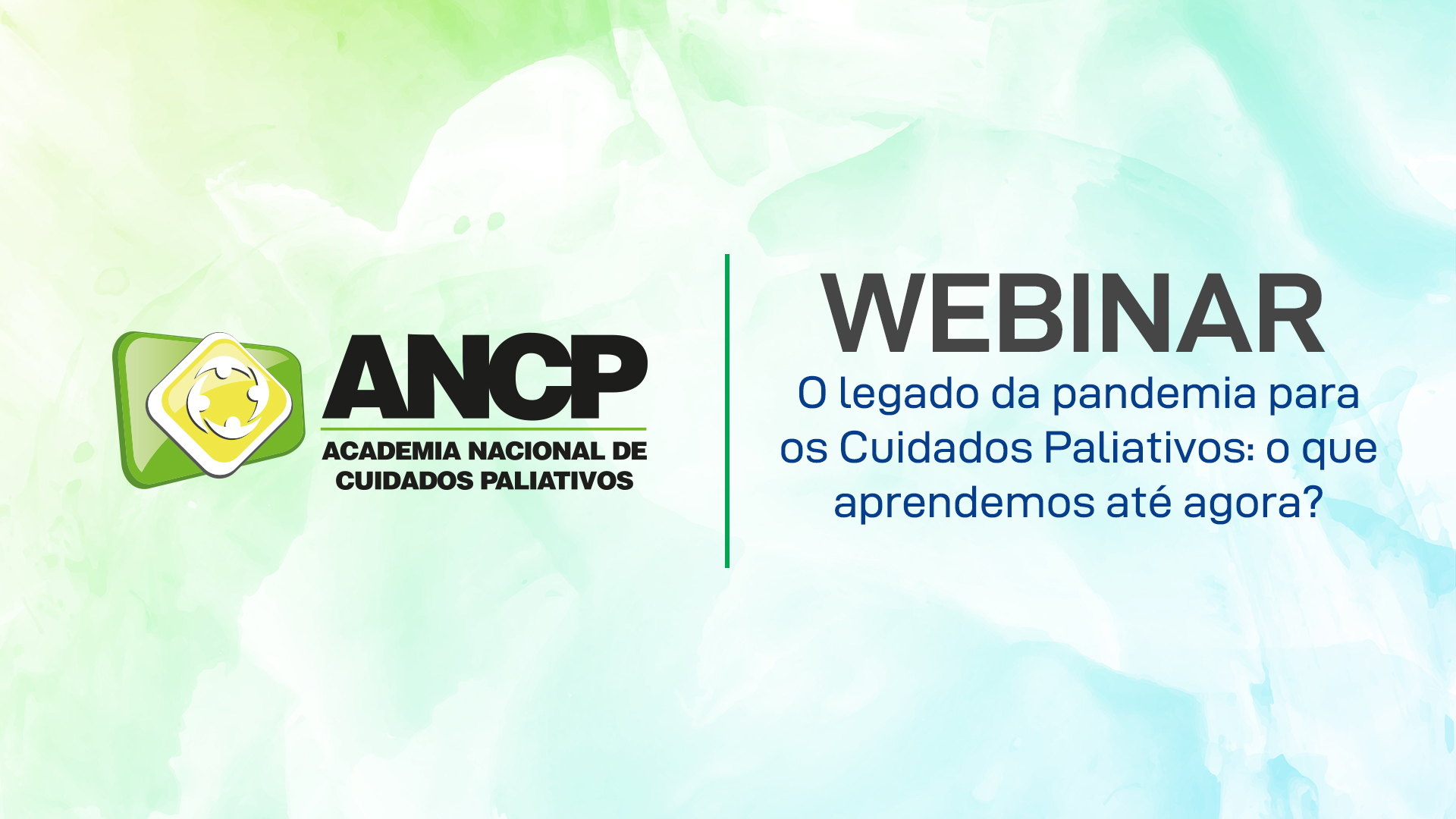 ANCP realizou webinar “O legado da pandemia para  os Cuidados Paliativos: o que aprendemos até agora?”