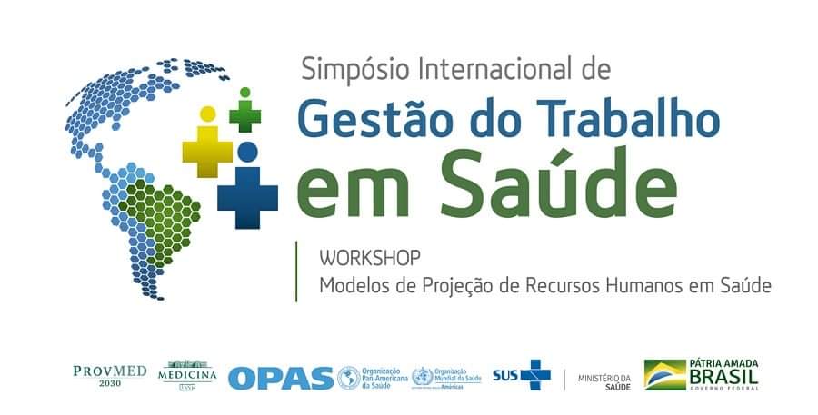 Ministério da Saúde, OPAS/OMS e a USP promoverão Simpósio Internacional de Gestão do Trabalho em Saúde e Modelos de Oficinas de Projeção de Recursos Humanos em Saúde