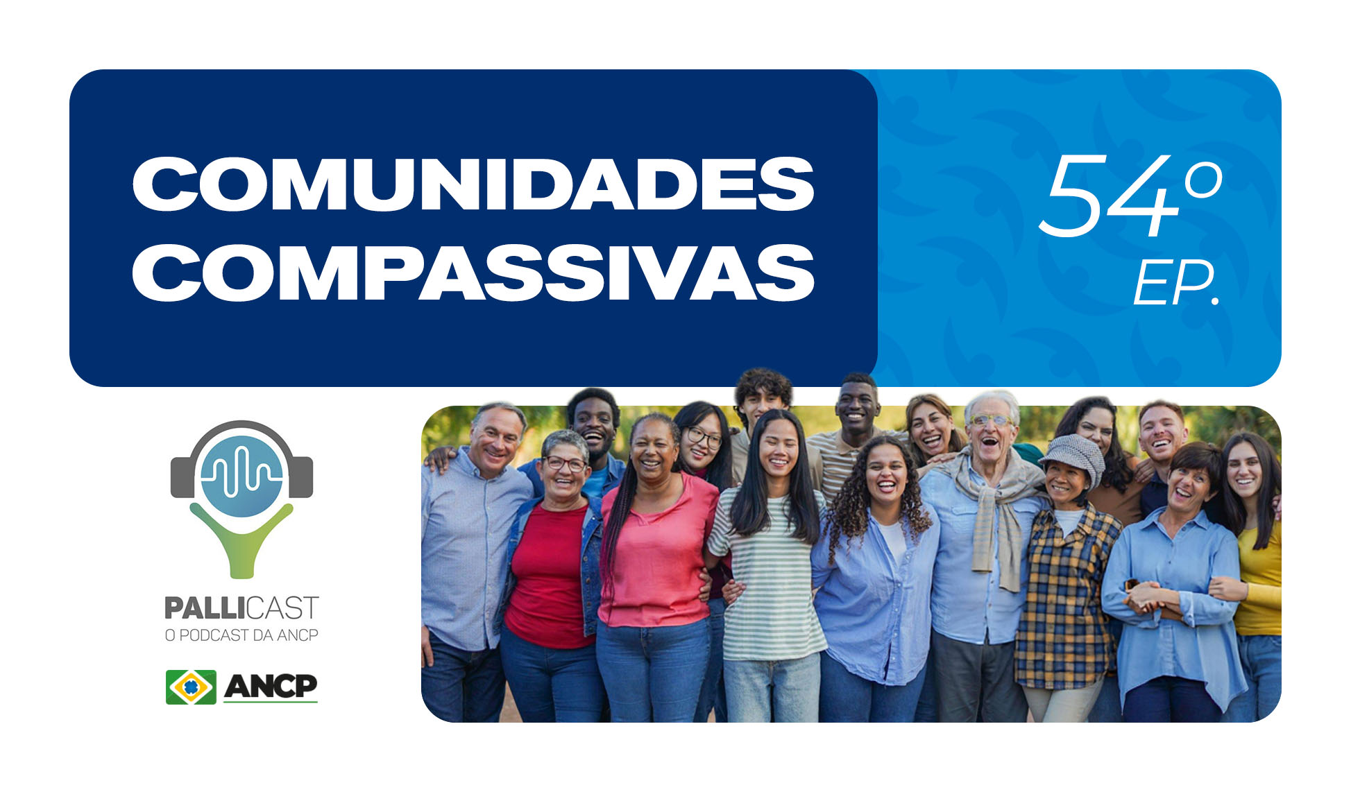54º EPISÓDIO PALLICAST – Comunidades Compassivas