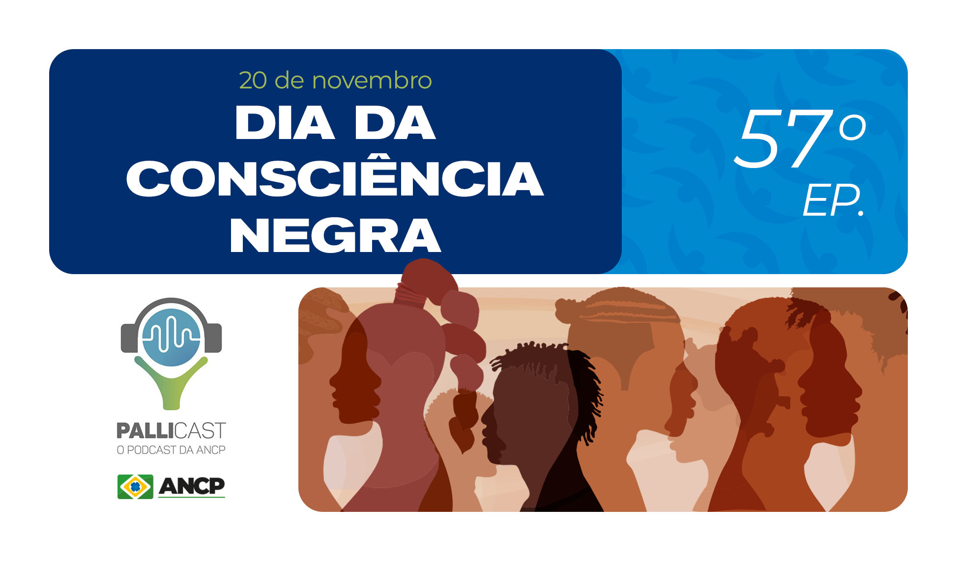 57º EPISÓDIO PALLICAST – Dia da Consciência Negra